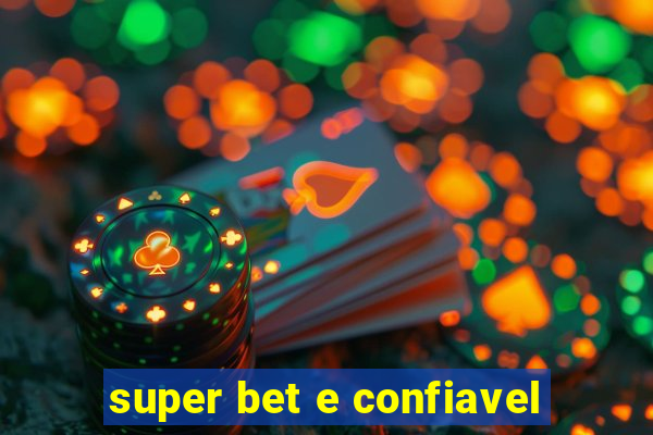 super bet e confiavel